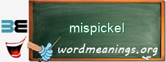 WordMeaning blackboard for mispickel